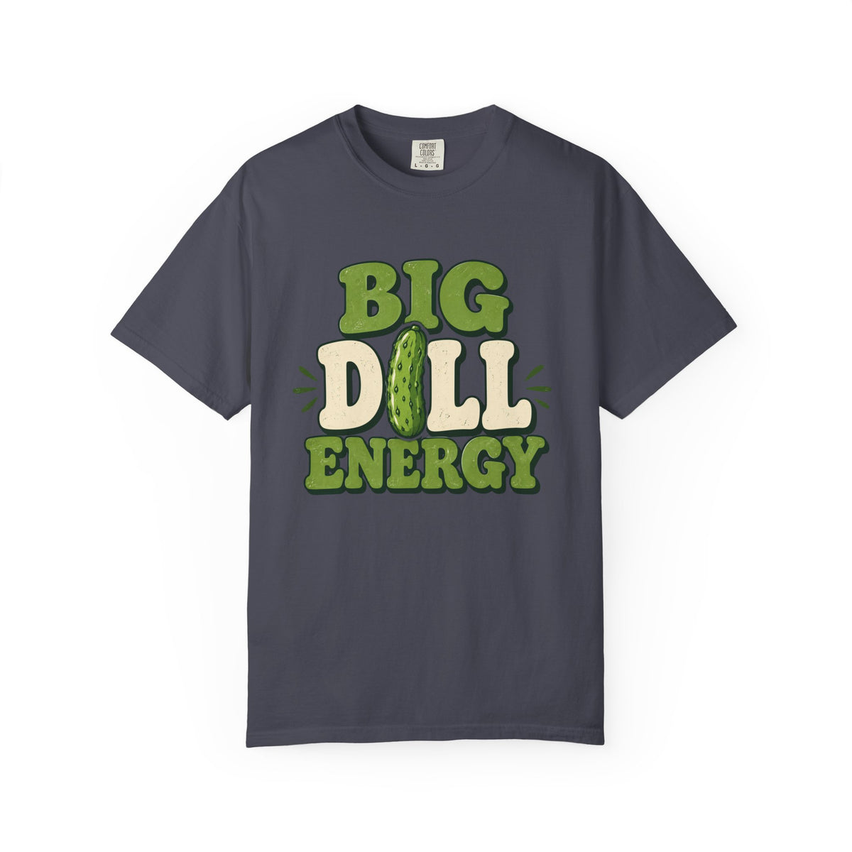 Big Dill Energy T-Shirt — Funny Pickle Graphic Tee