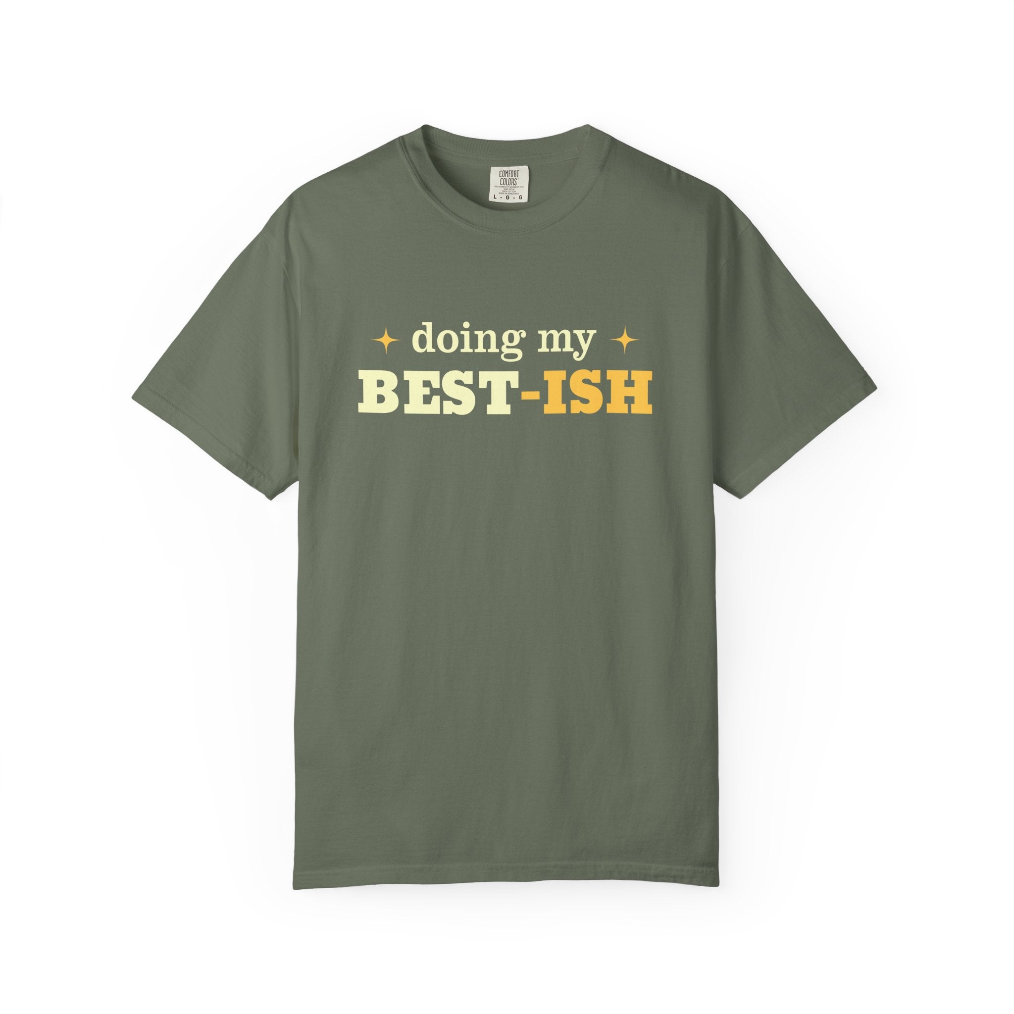 An olive green short-sleeve t-shirt with a graphic text print reading 'doing my BEST-ISH' in yellow and cream lettering on the chest