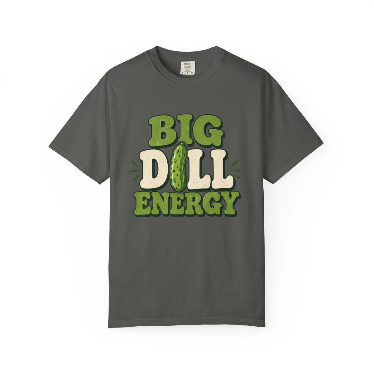 Big Dill Energy T-Shirt — Funny Pickle Graphic Tee