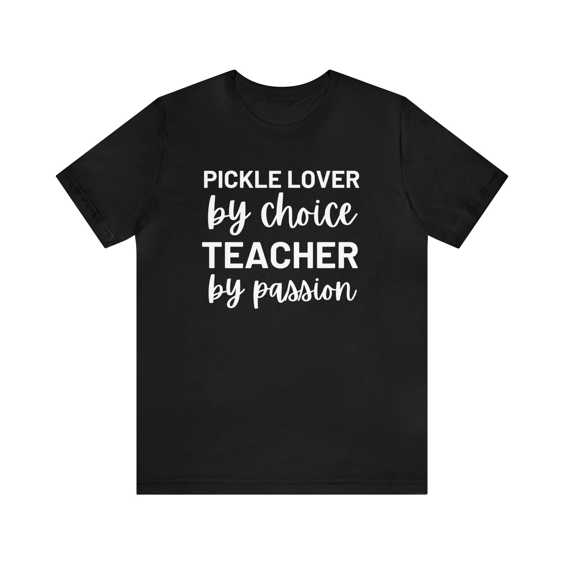 Pickle Lover Teacher Shirt, Pickle Lover by Choice Teacher by Passion T-Shirt, Gift Idea for Teacher, English Teacher Tee, Custom Women Tee - Teez Closet