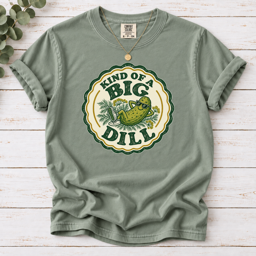 Kind of a Big Dill T-Shirt — Retro Pickle Graphic Tee