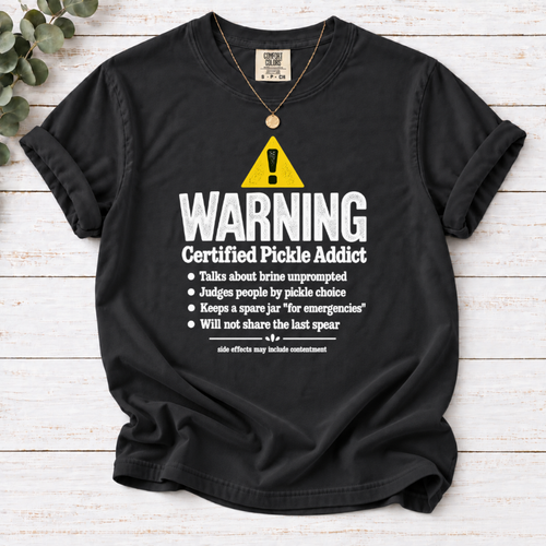 Certified Pickle Addict Warning Label T-Shirt | Funny Pickle Lover Tee