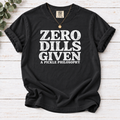 Zero Dills Given T-Shirt — Funny Pickle Philosophy Graphic Tee