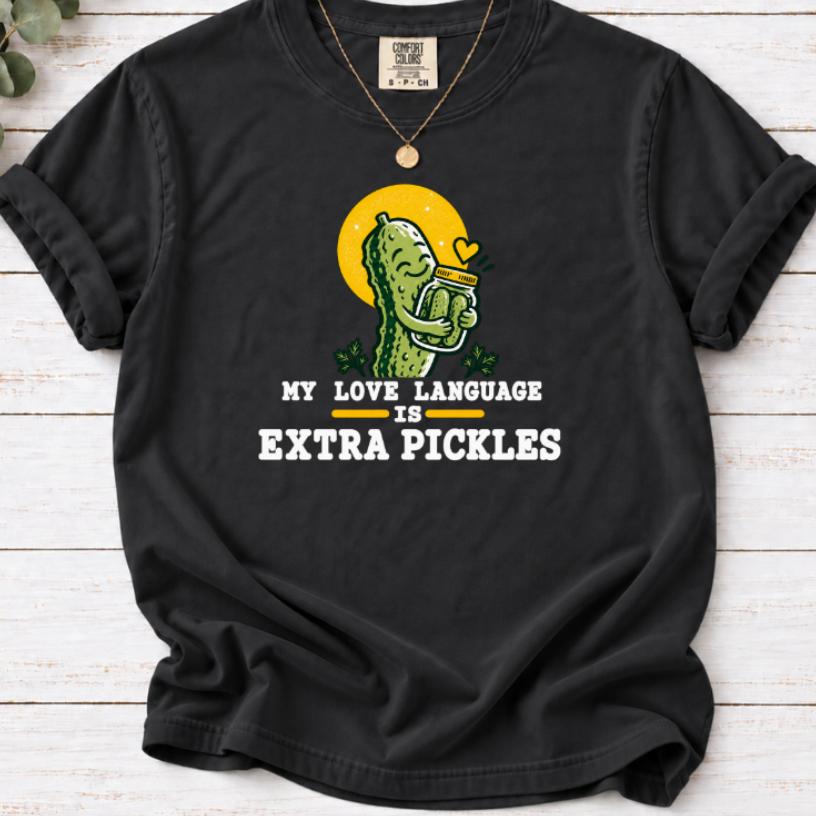 My Love Language Is Extra Pickles T-Shirt – Funny Pickle Lover Tee