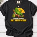 Black T-shirt with Life’s Short Eat the Pickle graphic