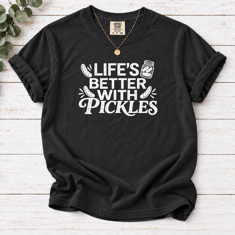 Life’s Better With Pickles T-Shirt – Funny Pickle Lover Tee