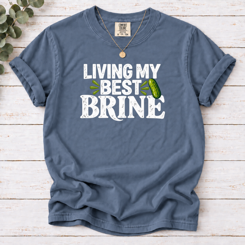 Living My Best Brine T-Shirt – Funny Pickle Lover Tee