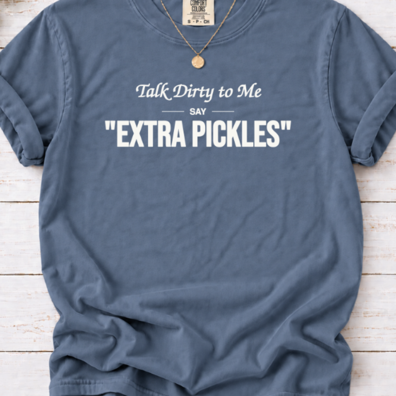 Talk Dirty to Me Extra Pickles Funny Pickle Lover T-Shirt