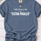 Talk Dirty to Me Extra Pickles Funny Pickle Lover T-Shirt