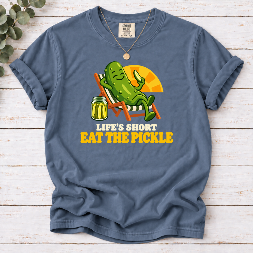 Blue Jean T-shirt with Life’s Short Eat the Pickle graphic