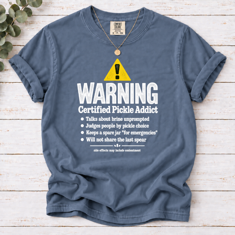 Certified Pickle Addict Warning Label T-Shirt | Funny Pickle Lover Tee