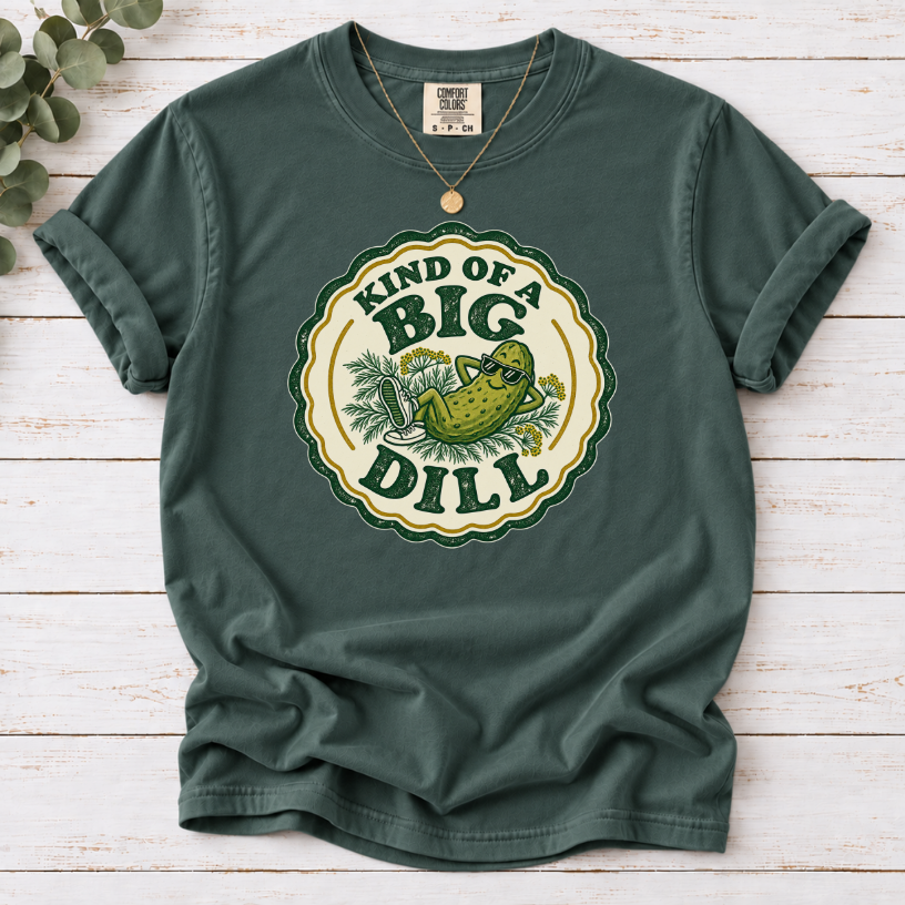 Kind of a Big Dill T-Shirt — Retro Pickle Graphic Tee