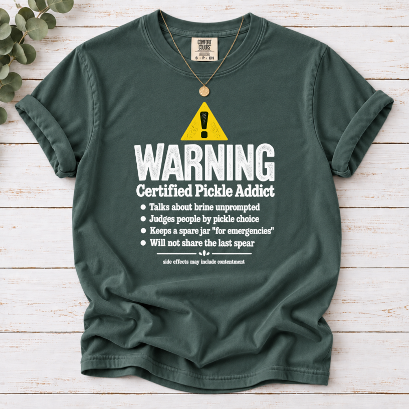 Certified Pickle Addict Warning Label T-Shirt | Funny Pickle Lover Tee