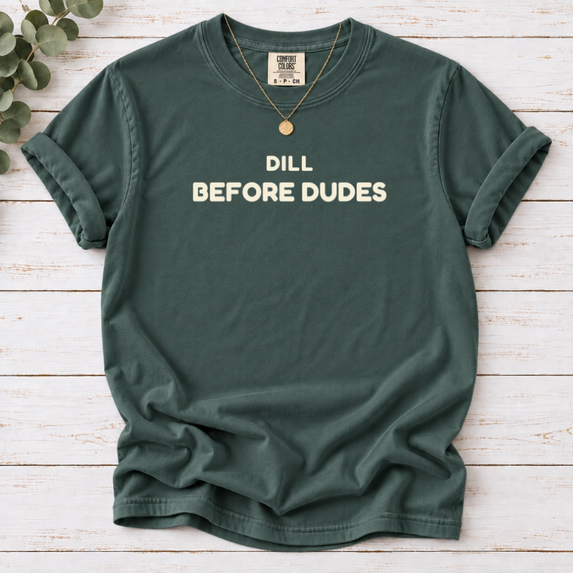 Dill Before Dudes graphic T-shirt in Blue Spruce