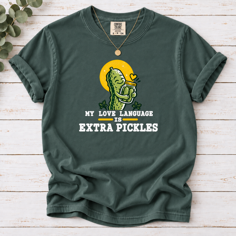 My Love Language Is Extra Pickles T-Shirt – Funny Pickle Lover Tee