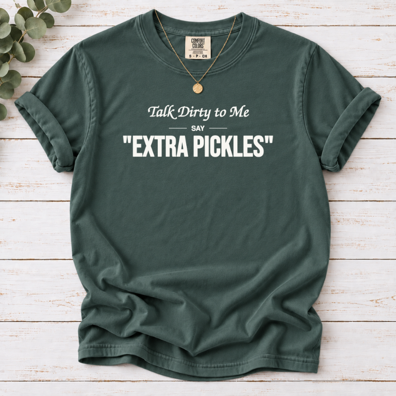 Talk Dirty to Me Extra Pickles Funny Pickle Lover T-Shirt
