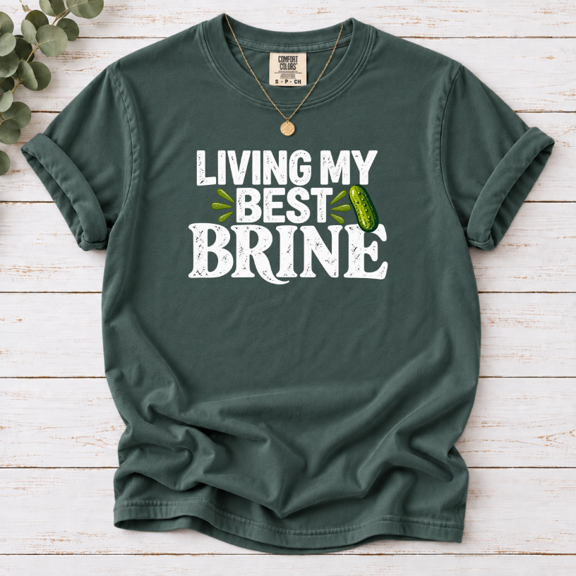 Living My Best Brine T-Shirt – Funny Pickle Lover Tee