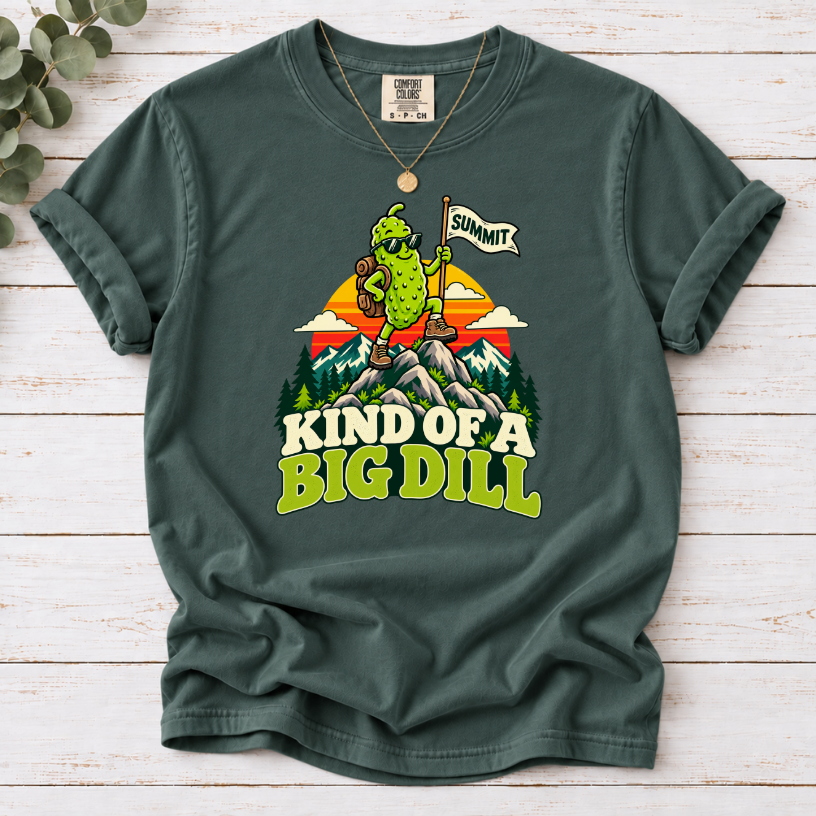 Kind of a Big Dill Hiking T-Shirt – Funny Pickle Adventure Tee