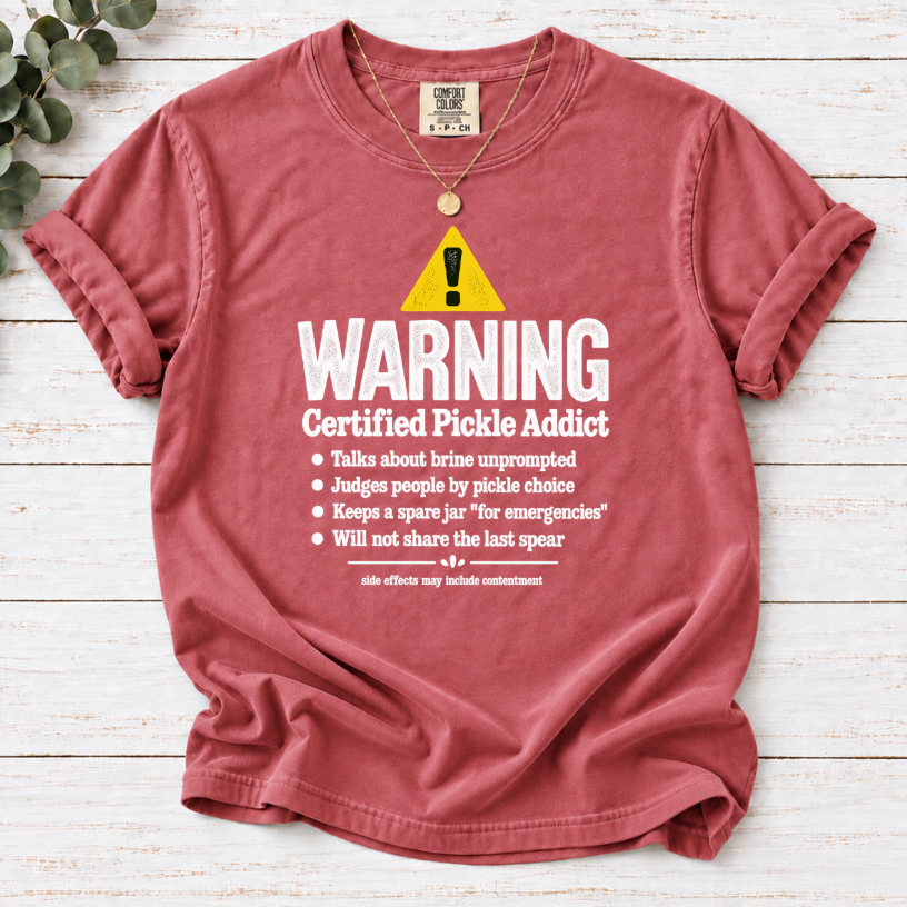 Certified Pickle Addict Warning Label T-Shirt | Funny Pickle Lover Tee