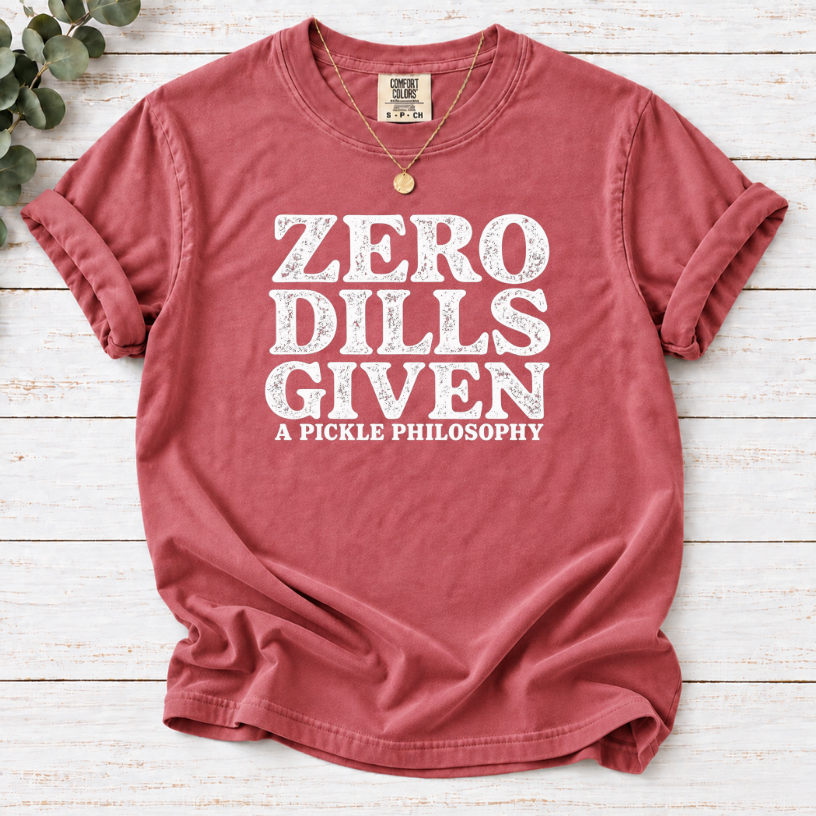 Zero Dills Given T-Shirt — Funny Pickle Philosophy Graphic Tee