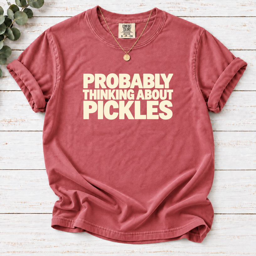 Probably Thinking About Pickles T-Shirt — Funny Food Lover Tee