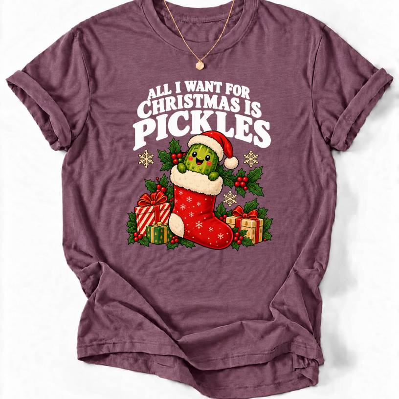 Heather Maroon T-shirt with ‘All I Want for Christmas Is Pickles’ and a Santa-hat pickle in a red stocking.