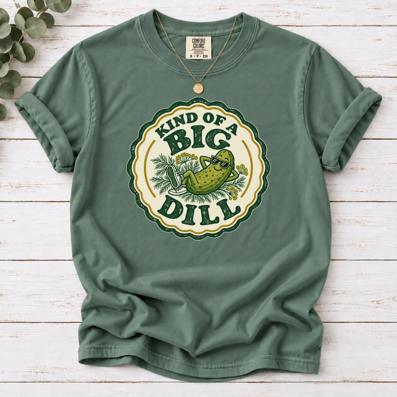 Kind of a Big Dill T-Shirt — Retro Pickle Graphic Tee