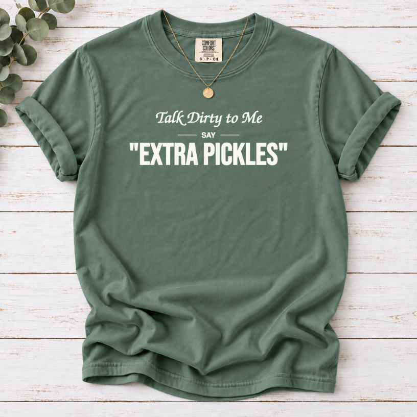 Talk Dirty to Me Extra Pickles Funny Pickle Lover T-Shirt