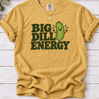 Big Dill Energy T-Shirt — Funny Pickle Graphic Tee
