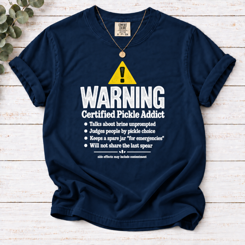 Certified Pickle Addict Warning Label T-Shirt | Funny Pickle Lover Tee