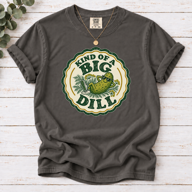 Kind of a Big Dill T-Shirt — Retro Pickle Graphic Tee