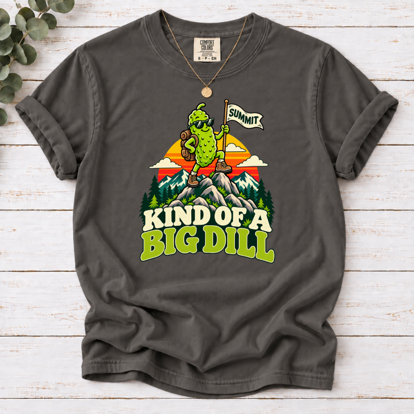 Kind of a Big Dill Hiking T-Shirt – Funny Pickle Adventure Tee