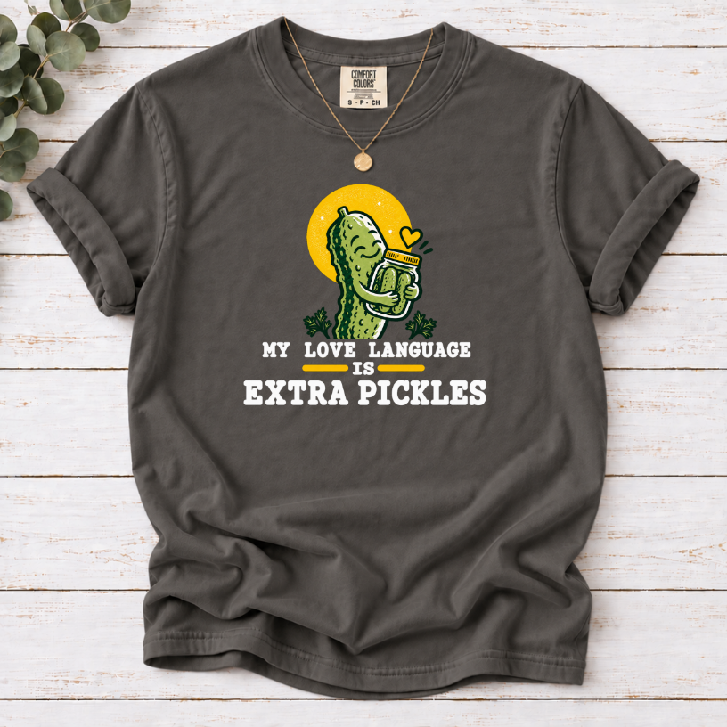 My Love Language Is Extra Pickles T-Shirt – Funny Pickle Lover Tee