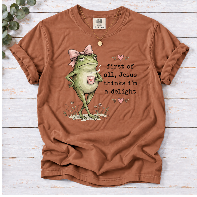 Christian Frog Funny Graphic Tee — "First of All, Jesus Thinks I'm a Delight" Coffee T-Shirt