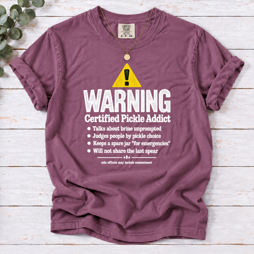 Certified Pickle Addict Warning Label T-Shirt | Funny Pickle Lover Tee