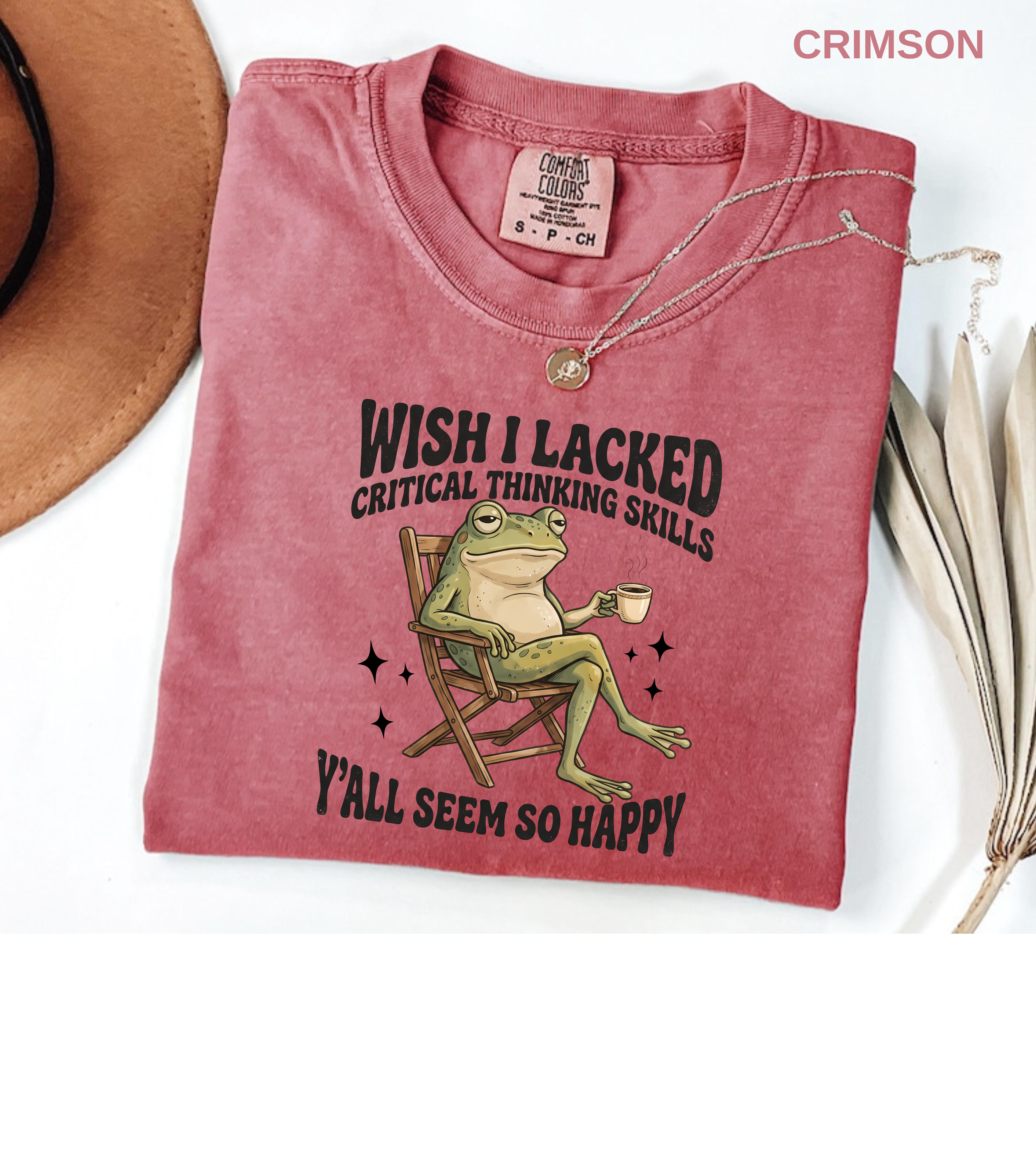 Funny Frog T-Shirt — "Wish I Lacked Critical Thinking Skills, Y'all Seem So Happy"