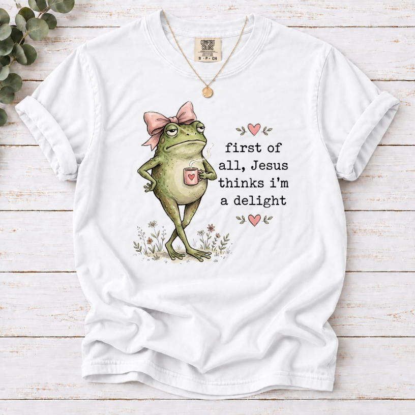 Christian Frog Funny Graphic Tee — "First of All, Jesus Thinks I'm a Delight" Coffee T-Shirt